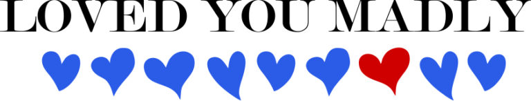 Loved You Madly